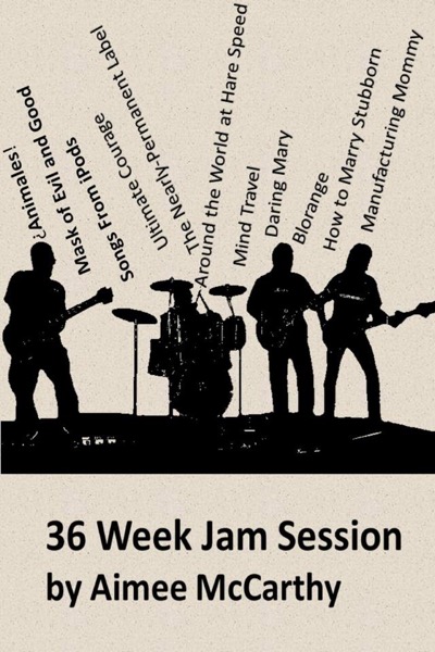 36 Week Jam Session by Aimee McCarthy