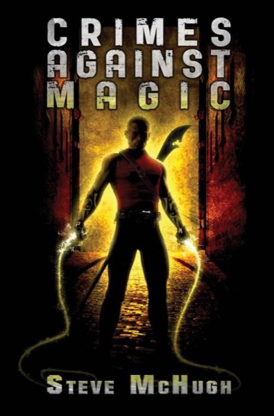 Crimes Against Magic (Hellequin Chronicles Book 1) by Steve McHugh