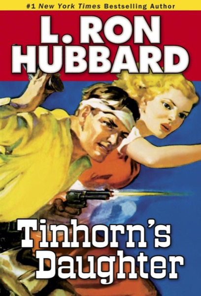 Tinhorn's Daughter by L. Ron Hubbard