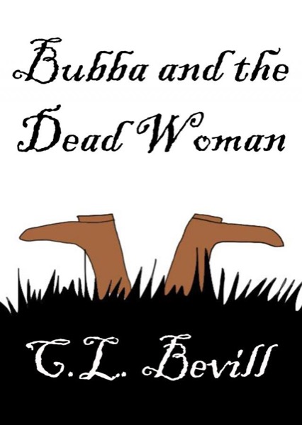 Bubba and the Dead Woman by C.L. Bevill