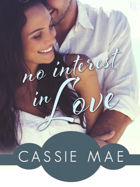 No Interest in Love by Cassie Mae