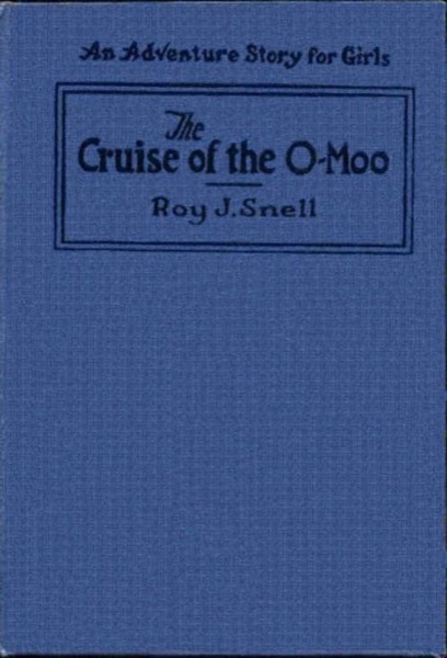 The Cruise of the O Moo by Roy J. Snell