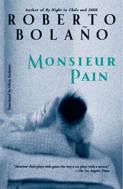 Monsieur Pain by Roberto Bolaño