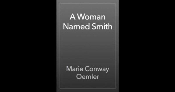 A Woman Named Smith by Marie Conway Oemler