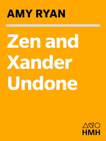 Zen and Xander Undone by Amy Kathleen Ryan