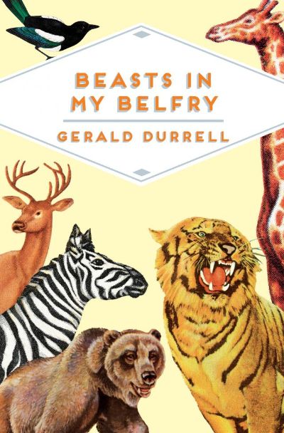 Beasts in My Belfry by Gerald Durrell