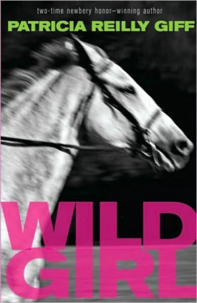 Wild Girl Wild Girl by Patricia Reilly Giff