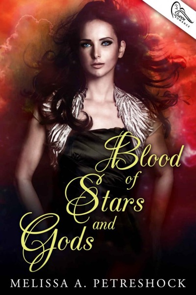 Blood of Stars and Gods by Melissa Petreshock