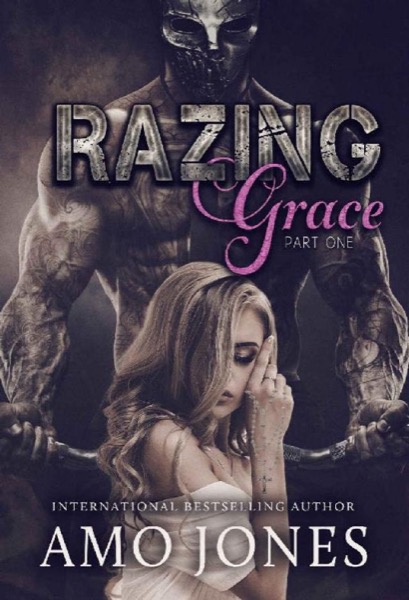 Razing Grace: Razing Grace Part 1 by Amo Jones