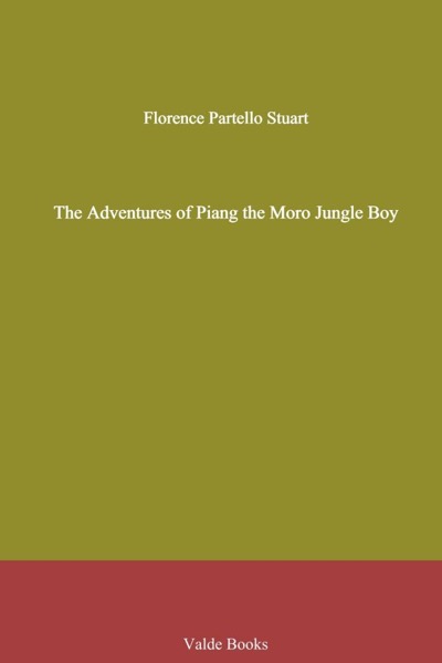 Adventures of Piang the Moro Jungle Boy by Mrs. Molesworth