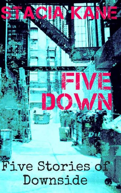 Five Down by Stacia Kane