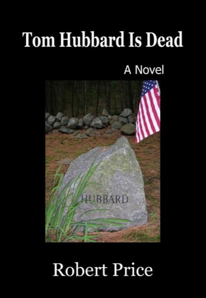 Tom Hubbard Is Dead by Robert Price