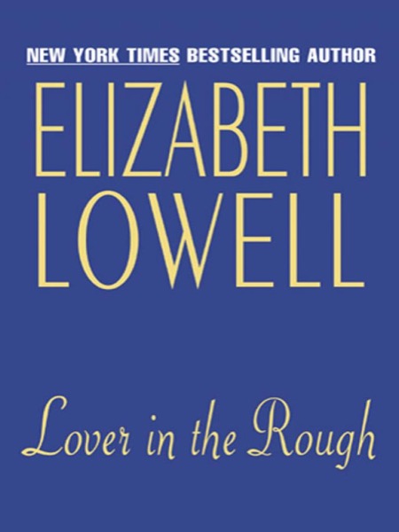 Lover in the Rough by Elizabeth Lowell