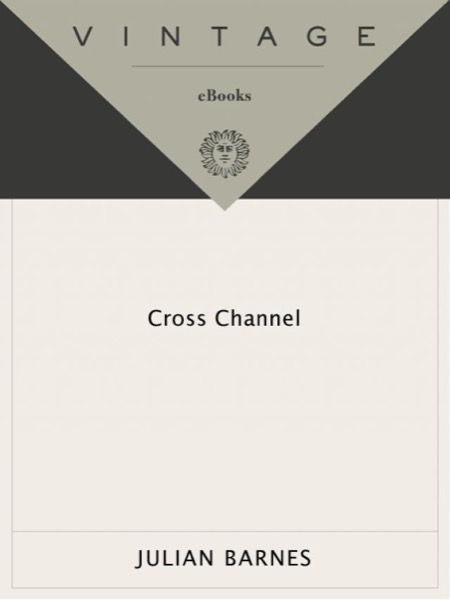 Cross Channel by Julian Barnes