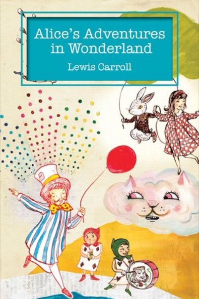 Alice's Adventures in Wonderland & Through the Looking-Glass by Lewis Carroll