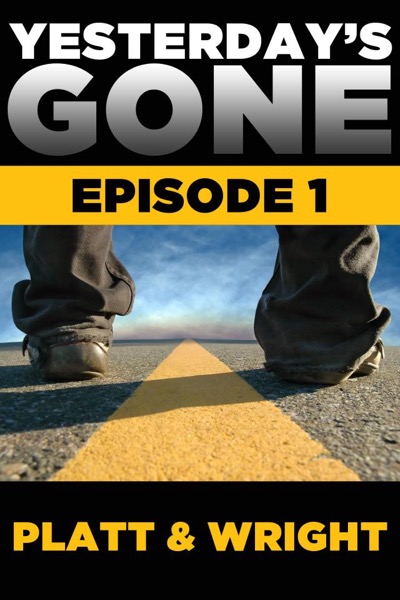 Yesterday's Gone: Episode 1 by Sean Platt