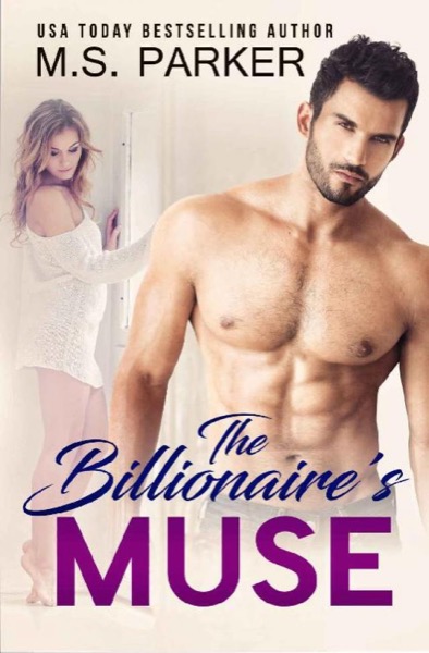 The Billionaire's Muse by M. S. Parker