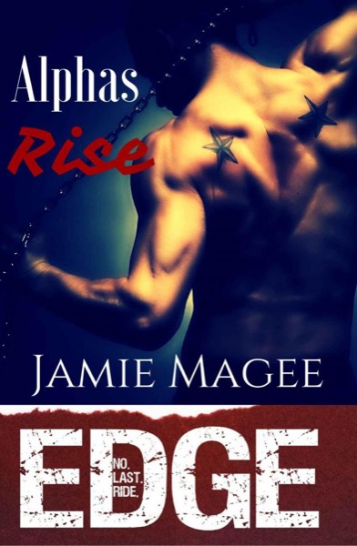 Alphas Rise: Immortal Brotherhood (Edge Book 1) by Jamie Magee