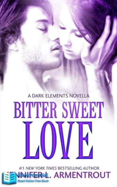 Bitter Sweet Love by Jennifer L. Armentrout