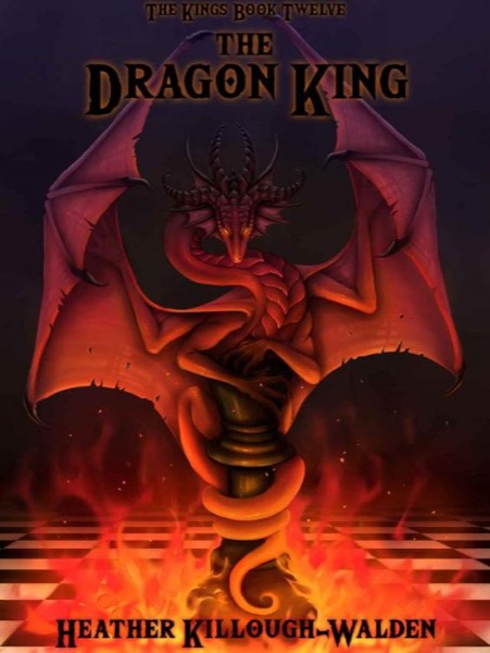 The Dragon King (The Kings Book 12) by Heather Killough-Walden