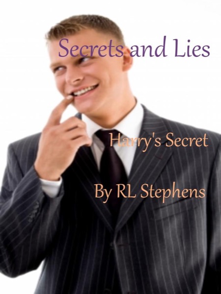 Secrets and Lies - Harry's Secret by R L Stephens