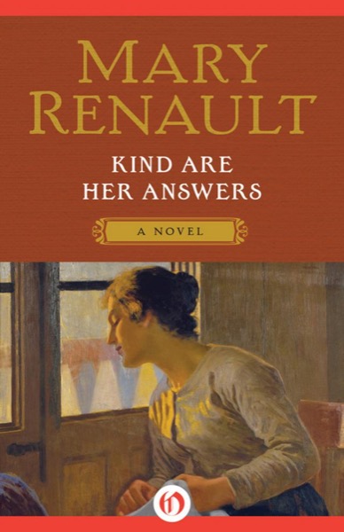 Kind Are Her Answers: A Novel by Mary Renault