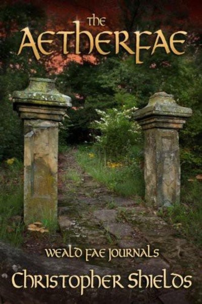 Weald Fae 03 - The Aetherfae by Christopher Shields