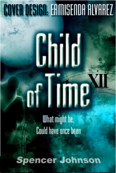 Child of Time by Spencer Johnson