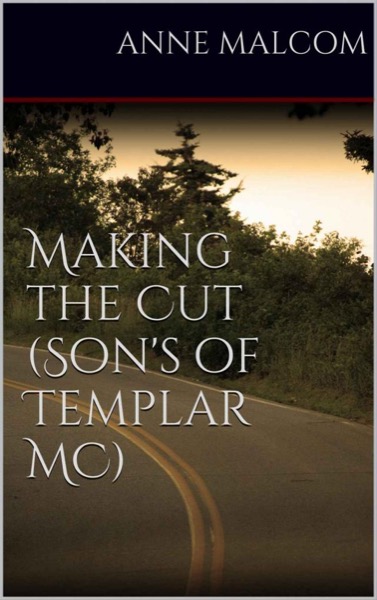 Making the Cut (Son's of Templar MC) by Anne Malcom