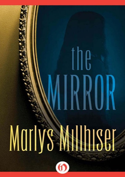 The Mirror by Marlys Millhiser