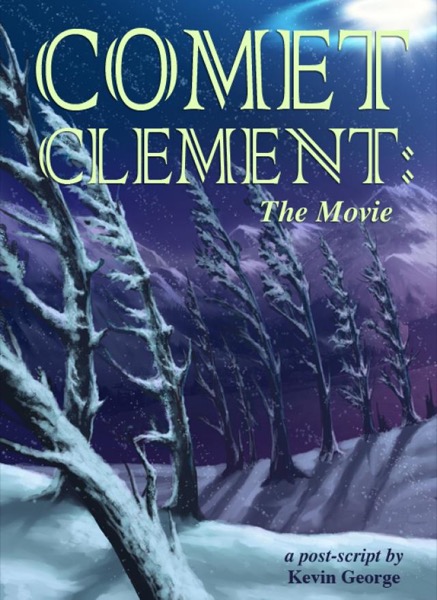 Comet Clement - The Movie (a post script) by Kevin George