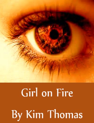 Girl On Fire by Kim Thomas