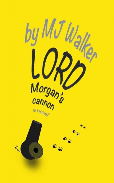 Lord Morgan's Cannon by J. M. Walker