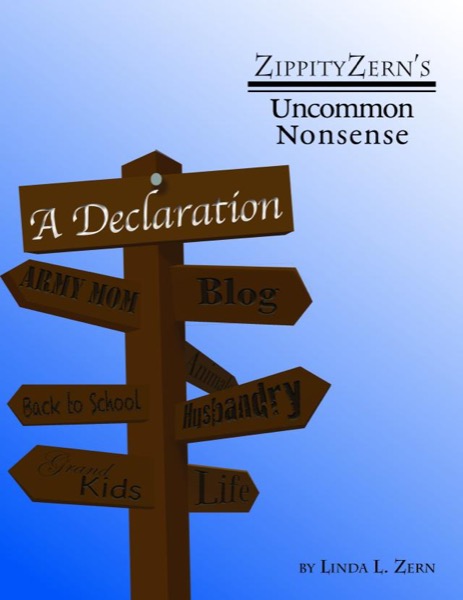 ZippityZern's Uncommon Nonsense - A Declaration by Linda Zern