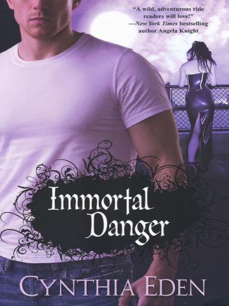 Immortal Danger by Cynthia Eden