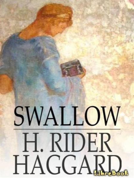 Swallow: A Tale of the Great Trek by H. Rider Haggard