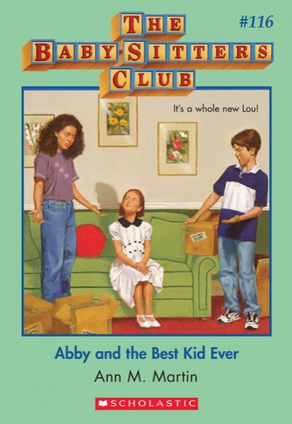 Abby and the Best Kid Ever by Ann M. Martin