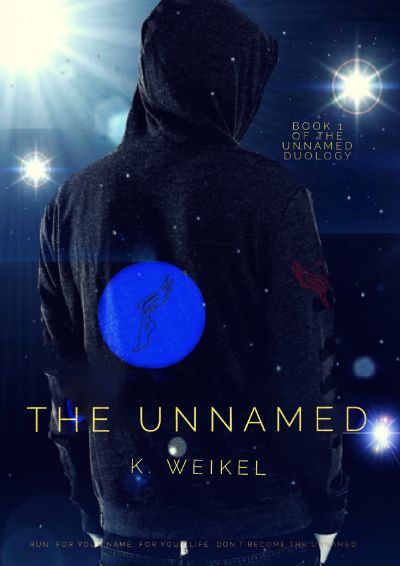 The Unnamed (The Unnamed Duology #1) by K. Weikel