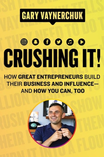 Crushing It! EPB by Gary Vaynerchuk