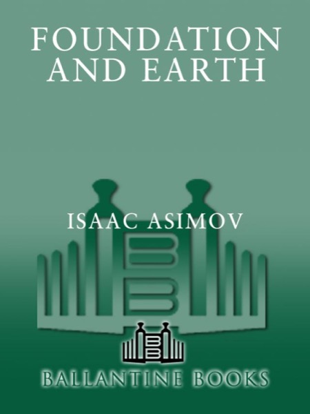 Foundation and Earth by Isaac Asimov