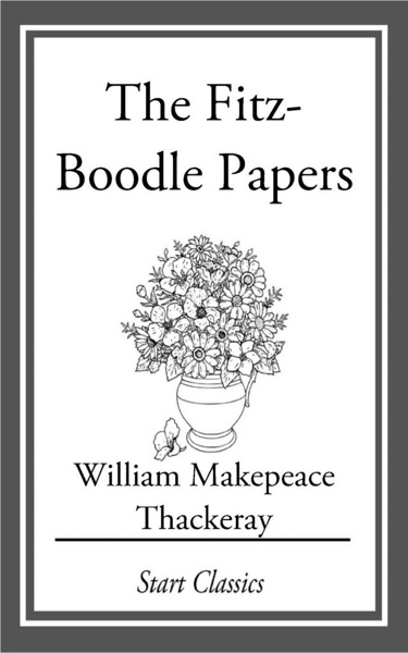 The Fitz-Boodle Papers by William Makepeace Thackeray