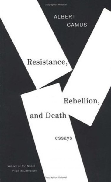 Resistance, Rebellion and Death: Essays by Albert Camus