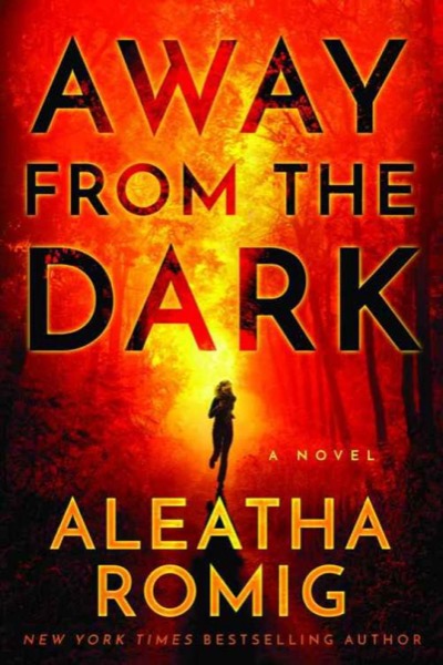 Away From the Dark by Aleatha Romig