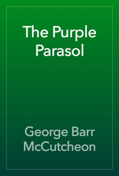 The Purple Parasol by George Barr McCutcheon