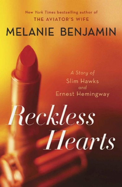 Reckless Hearts by Melanie Benjamin