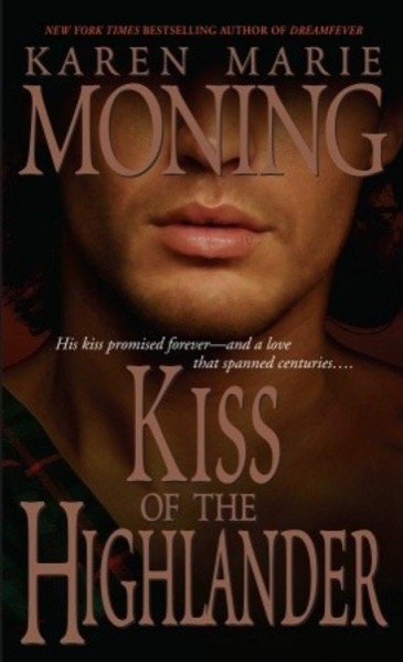 Kiss of the Highlander by Karen Marie Moning