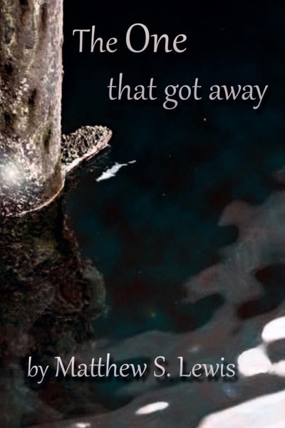 The One that Got Away by matthew lewis