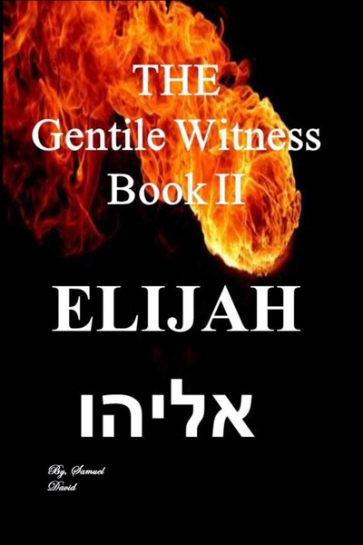 The Gentile Witness Book II Elijah by Samuel David