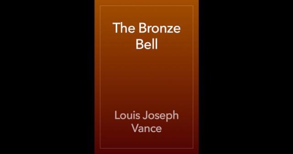 The Bronze Bell by Louis Joseph Vance