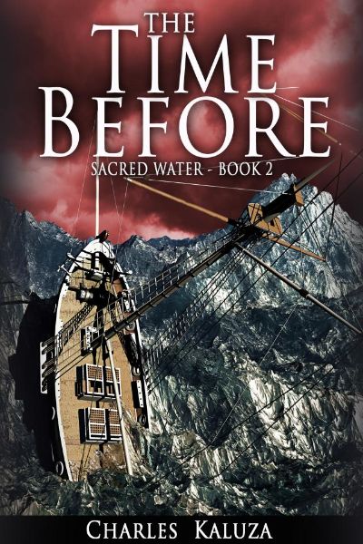 Sacred Water, Book 2, The Time Before by Charles Kaluza